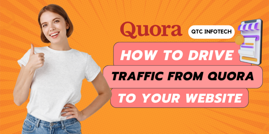 How to Drive Traffic from Quora to Your Website in 2023