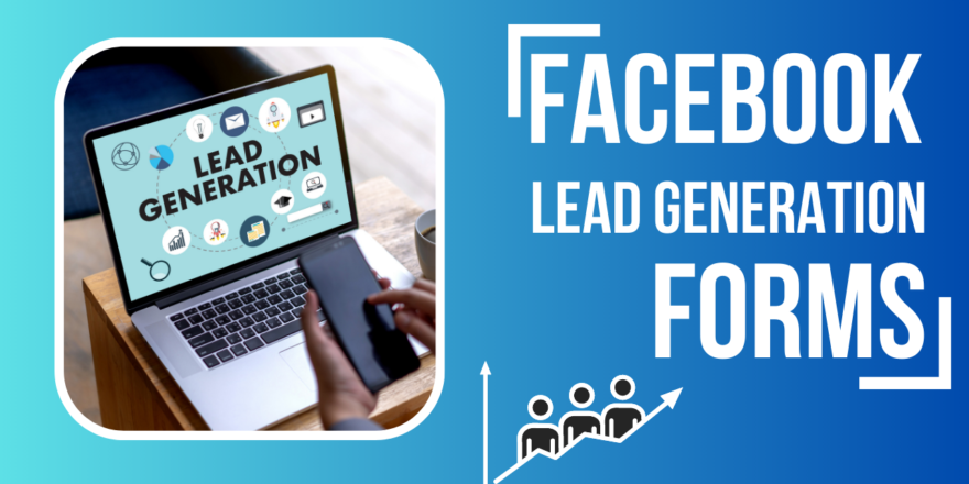 How to Create Facebook Lead Generation Forms