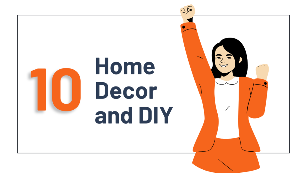 Home Decor and DIY: Nurturing Creativity within Four Walls